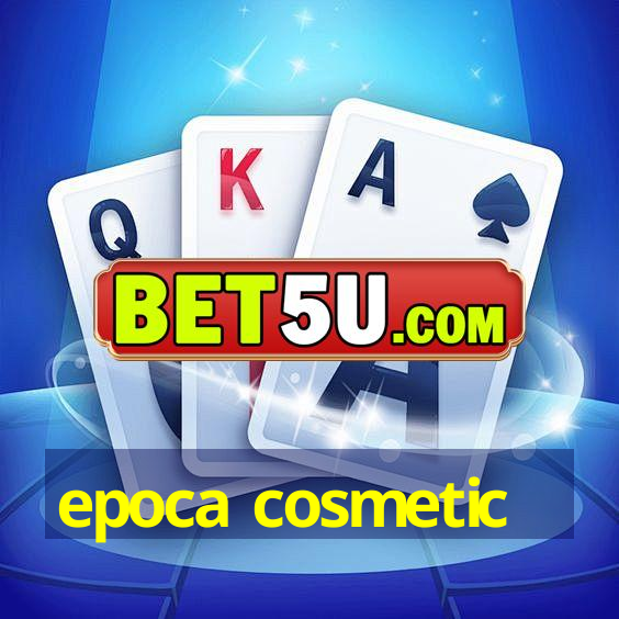 epoca cosmetic